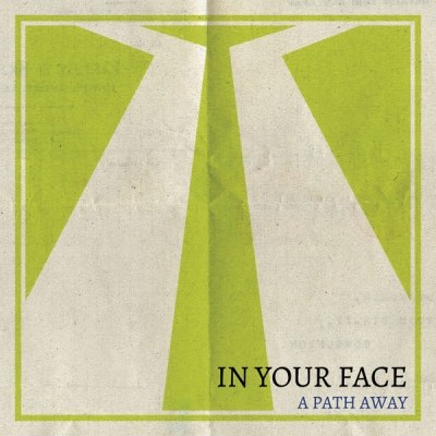 In Your Face - A Path Away