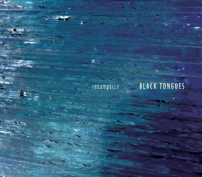 블랙 텅스(Black Tongues)  - resumption
