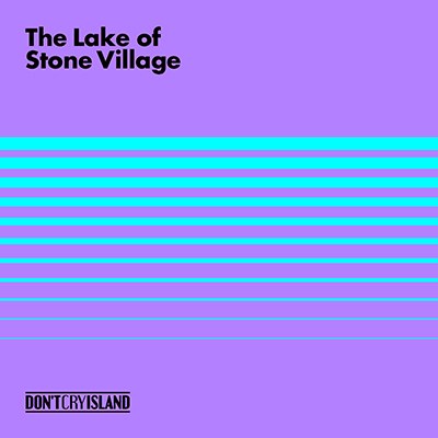 Don't cry island(돈크라이 아일랜드)  - The lake of stone village