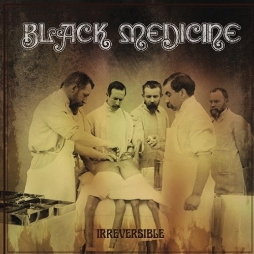 블랙메디신 (BLACK MEDICINE) - IRREVERSIBLE