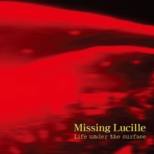 미씽루씰 (MISSING LUCILLE) - 1집 [LIFE UNDER THE SURFACE]