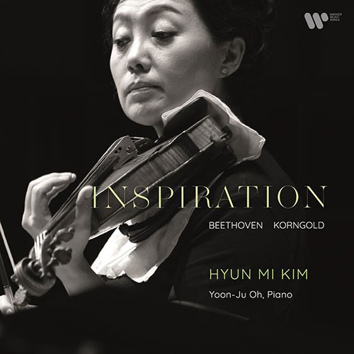 김현미 (Hyun Mi Kim) - [INSPIRATION - Beethoven, Korngold]