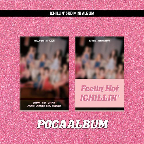 ICHILLIN' (아이칠린) - 3RD MINI ALBUM [Feelin' Hot] (POCA ver.)