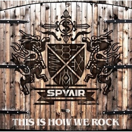 SPYAIR (스파이에어) - THIS IS HOW WE ROCK