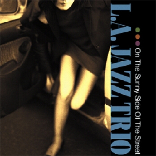 L.A. Jazz Trio(엘에이 재즈 트리오) - On The Sunny Side Of The Street