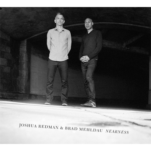 JOSHUA REDMAN & BRAD MEHLDAU (브래드 멜다우,조슈라 레드맨) - NEARNESS