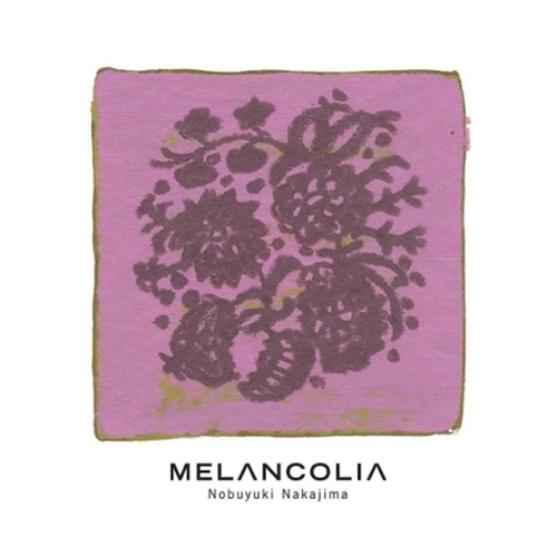 NOBUYUKI NAKAJIMA(노부유키 나카지마) - MELANCOLIA
