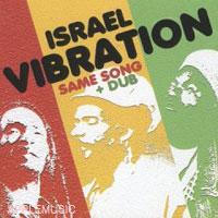 Israel Vibration - Same Song + Dub