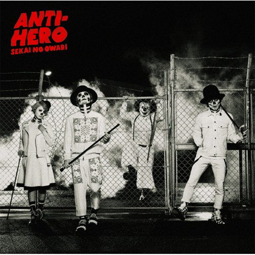 SEKAI NO OWARI (세카이노 오와리) - SINGLE [ANTI-HERO]