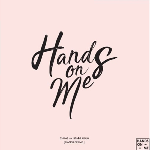 청하 (CHUNG HA) - 미니1집 [HANDS ON ME]