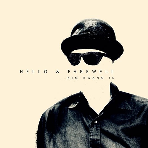 김광일 (KIM KWANGIL) - Hello & Farewell