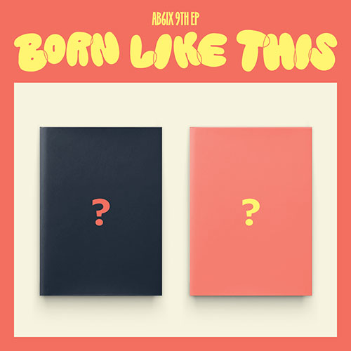 [세트/앨범2종] AB6IX (에이비식스) - 9TH EP [BORN LIKE THIS]