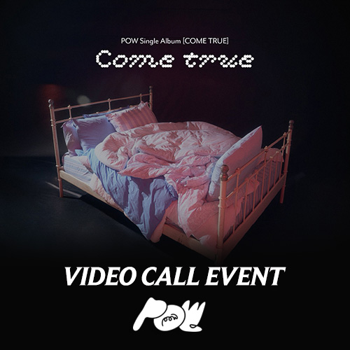 [3/28 영상통화] POW (파우) - Single Album [COME TRUE] Rosette Ver.