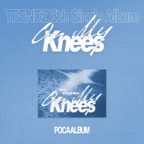 TRENDZ (트렌드지) - 6th Single Album  [On My Knees] POCAALBUM