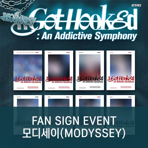 [9/5 대면 팬사인회] MODYSSEY (모디세이) - 1. Got Hooked: An Addictive Symphony