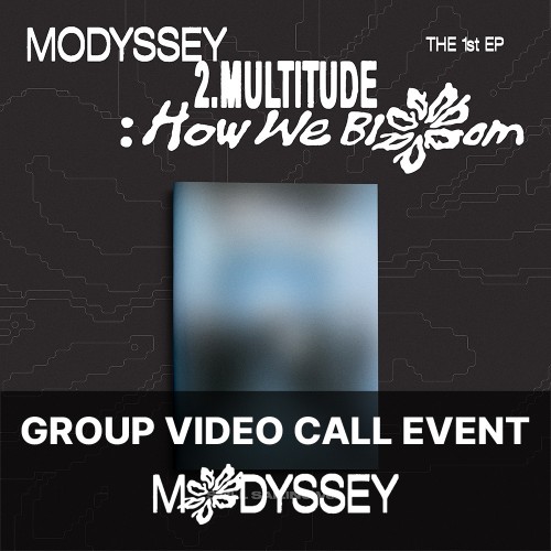 [단체][10/17 영상통화] MODYSSEY (모디세이) - 2.Multitude: How We Bloom (STILL SAILING VER.)
