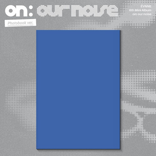 이븐 (EVNNE) - on: our noise
